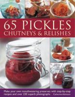 65 Pickles, Chutneys & Relishes