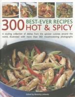 300 Best-Ever Recipes Hot & Spicy