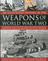 An Illustrated History of the Weapons of World War Two