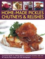 Home-Made Pickles, Chutneys & Relishes
