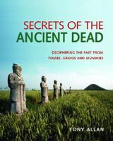 Secrets Of The Ancient Dead