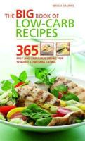 The Big Book of Low - Carb Recipes: 365 Fast Food Fabulous Dishes For Sensible Loe - Carb Eating