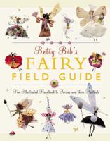 Betty Bib's Fairy Field Guide
