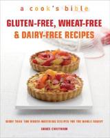 Cook's Bible: Gluten-Free, Wheat-Free & Dairy-Free Recipes