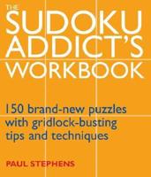 The Sudoku Addict's Workbook