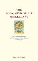 The Body, Mind, Spirit Miscellany