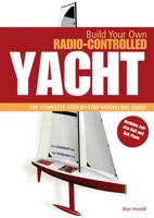 Build Your Own Radio-Controlled Yacht