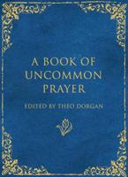 A Book of Uncommon Prayer