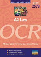A2 Law OCR Unit 2573: Criminal Law 3 (Special Study) Student Unit Guide
