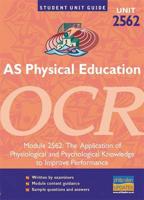 AS Physical Education Unit 2562 OCR. Module 2562 Application of Physiological and Psychological Knowledge to Improve Performance