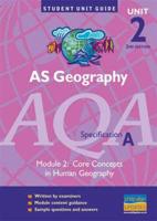 AS Geography, Unit 2, AQA Specification A. Module 2 Core Concepts in Human Geography