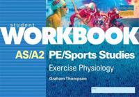 AS/A2 PE/Sports Studies Exercise Physiology Workbook