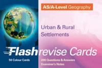 AS/A-Level Geography: Urban & Rural Settlements FlashRevise Cards