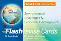 AS/A-Level Geography: Environmental Challenges & Economic Development FlashRevise Cards