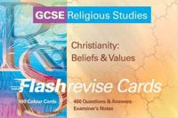 GCSE Religious Studies: Christianity - Beliefs & Values FlashRevise Cards