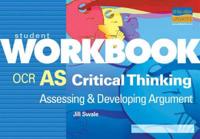 AS Critical Thinking OCR: Assessing & Developing Argument Student Workbook