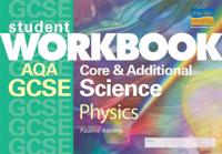 AQA GCSE Core and Additional Science: Physics Workbook
