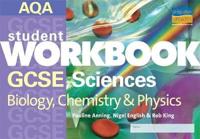 AQA GCSE Sciences: Biology, Chemistry and Physics Workbook