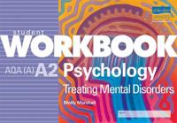 AQA (A) Psychology A2: Treating Mental Disorders Workbook