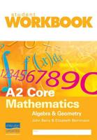 A2 Core Mathematics: Algebra & Geometry Workbooks Pack of 10