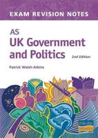 AS UK Government & Politics Exam Revision Notes 2nd Edition