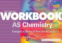 AS Chemistry: Energetics, Rates of Reaction & Equilibria Student Workbook