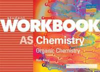 AS Chemistry: Organic Chemistry Student Workbook