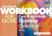 GCSE AQA Core and Additional Science; Chemistry Workbook