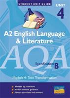 A2 English Language & Literature. Unit 4, Specification B. Text Transformation
