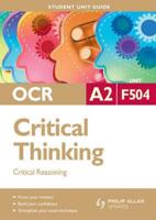 OCR A2 Critical Thinking. Unit F504 Critical Reasoning