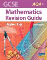 GCSE AQA (A) Mathematics (Higher Tier) Revision Guide