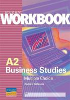 A2 Business Studies: Multiple Choice Questions Student Workbook