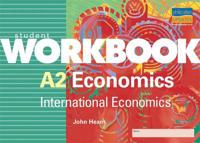 A2 Economics: International Economics Student Workbook