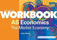 AS Economics: The Market Economy Student Workbook