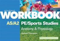 AS/A2 PE/Sports Studies Anatomy & Physiology Workbook