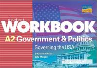 A2 Government & Politics: Governing the USA Student Workbook