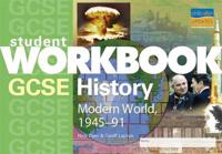 GCSE History: Modern World History, 1945-91 Student Workbook