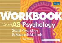 AS Psychology AQA (A): Social Psychology & Research Methods Student Workbook