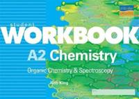 A2 Chemistry: Organic Chemistry & Spectroscopy Student Workbook