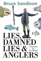 Lies, Damned Lies & Anglers