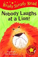 Nobody Laughs at a Lion!