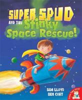 Super Spud and the Stinky Space Rescue!