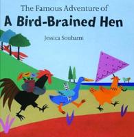 The Famous Adventure of a Bird-Brained Hen