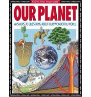 Our Planet: Answers to Questions about Our Wonderful World