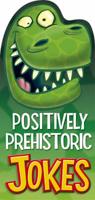 Positively Prehistoric Jokes