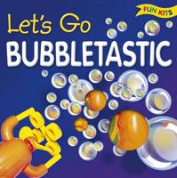 Lets Go Bubbletastic