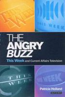 The Angry Buzz: This Week and Current Affairs Television