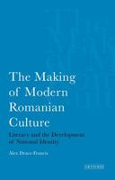 The Making of Modern Romanian Culture: Literacy and the Development of National Identity