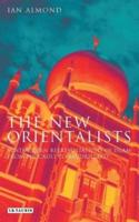 The New Orientalists: Postmodern Representations of Islam from Foucault to Baudrillard