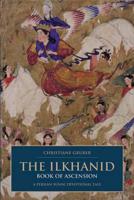 The Ilkhanid Book of Ascension